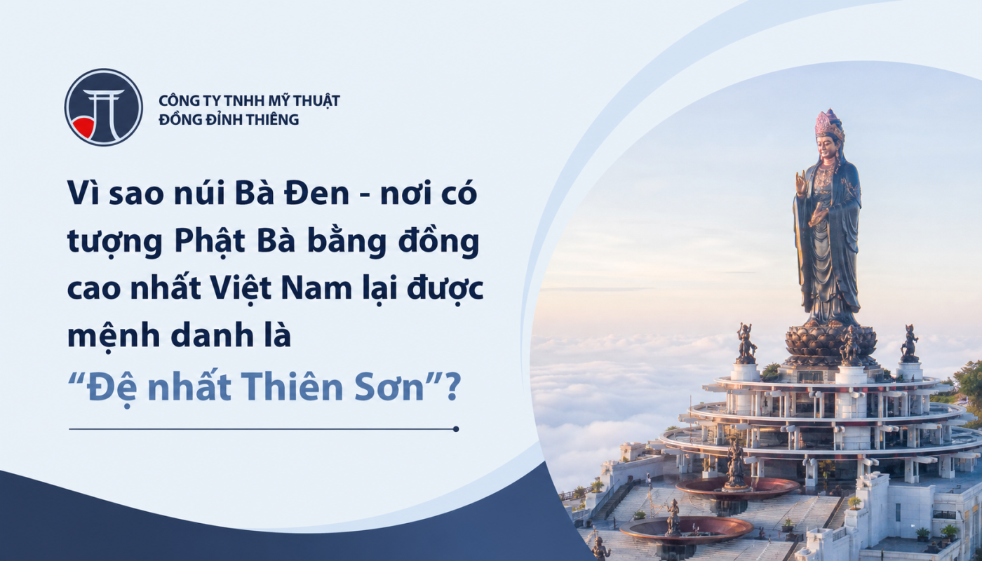 Vì sao núi Bà Đen - nơi có tượng Phật Bà bằng đồng cao nhất <br>Việt Nam lại được mệnh danh là "Đệ nhất Thiên Sơn"?