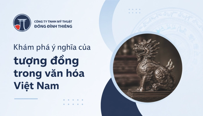 Khám phá ý nghĩa của tượng đồng trong văn hóa Việt Nam