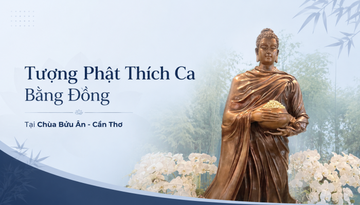 Tượng Phật Thích Ca Bằng Đồng Tại Chùa Bửu Ân - Cần Thơ